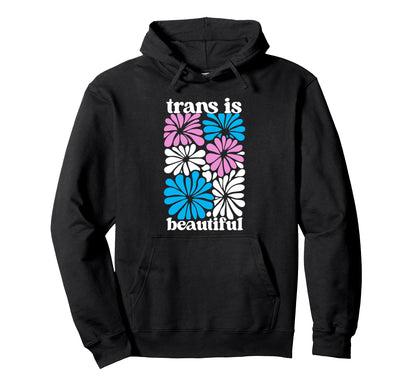 Transgender Floral Flowers Trans Hoodie - Casual Everyday Wear Unisex - T-Shirt, Sweatshirt, Hoodie