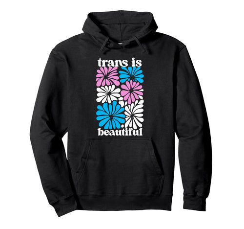 Transgender Floral Flowers Trans Hoodie - Casual Everyday Wear Unisex - T-Shirt, Sweatshirt, Hoodie