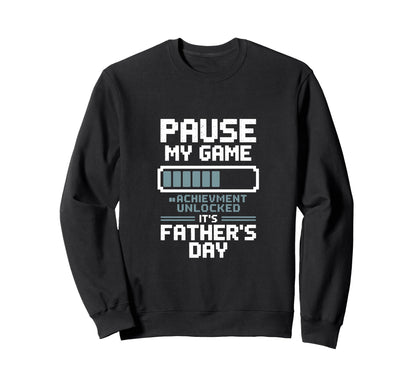Pause My Game Achievement Unlocked Sweatshirt - Minimalist Print Men Women - T-Shirt, Sweatshirt, Hoodie