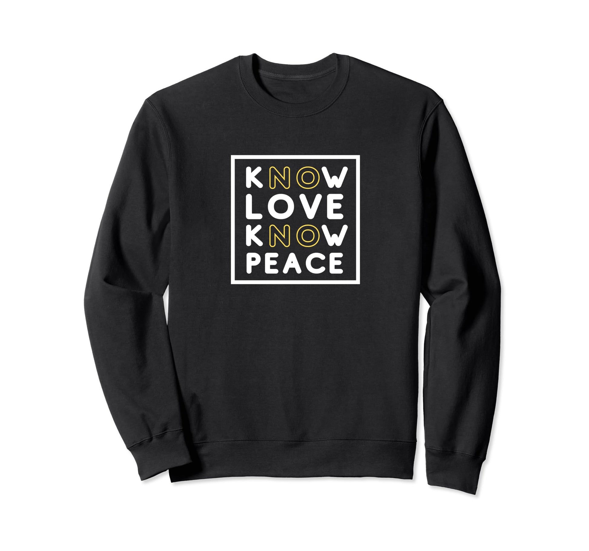 Know Love Know Peace No Love No Sweatshirt - Novelty Apparel Men Women - T-Shirt, Sweatshirt, Hoodie