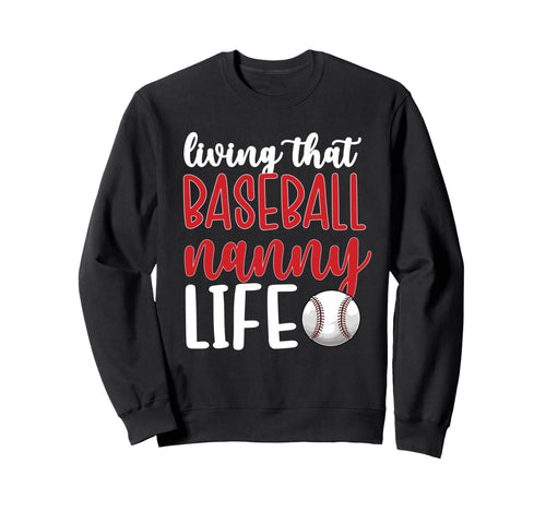 Baseball Nanny Life Baseball Sweatshirt - Custom Art Print for Adults - T-Shirt, Sweatshirt, Hoodie