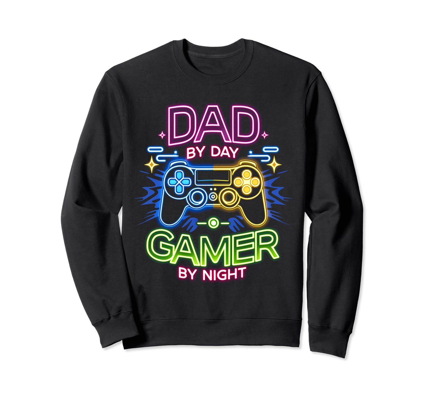 Dad Day Gamer Night Funny Fathers Sweatshirt - Unique Graphic Men Women - T-Shirt, Sweatshirt, Hoodie