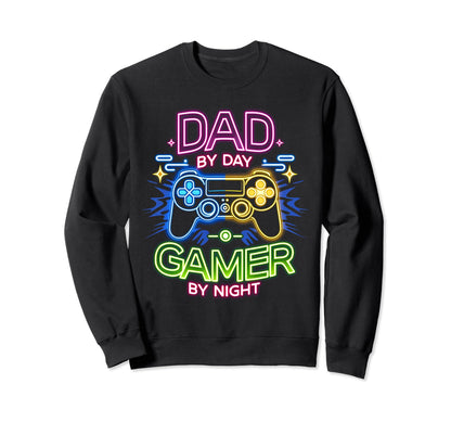 Dad Day Gamer Night Funny Fathers Sweatshirt - Unique Graphic Men Women - T-Shirt, Sweatshirt, Hoodie
