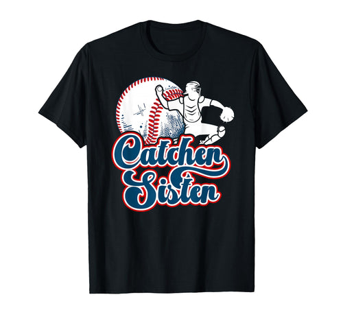 Baseball Catcher Sister Proud T-Shirt - Casual Everyday Wear for Adults - T-Shirt, Sweatshirt, Hoodie