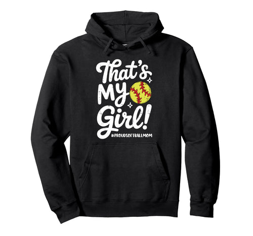 Proud Softball Mom Mama Thats My Team Hoodie - Novelty Apparel Men Women - T-Shirt, Sweatshirt, Hoodie