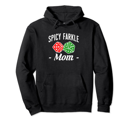 Spicy Mom Farkle Player Dice Game Hoodie - Trendy Graphic Men Women - T-Shirt, Sweatshirt, Hoodie