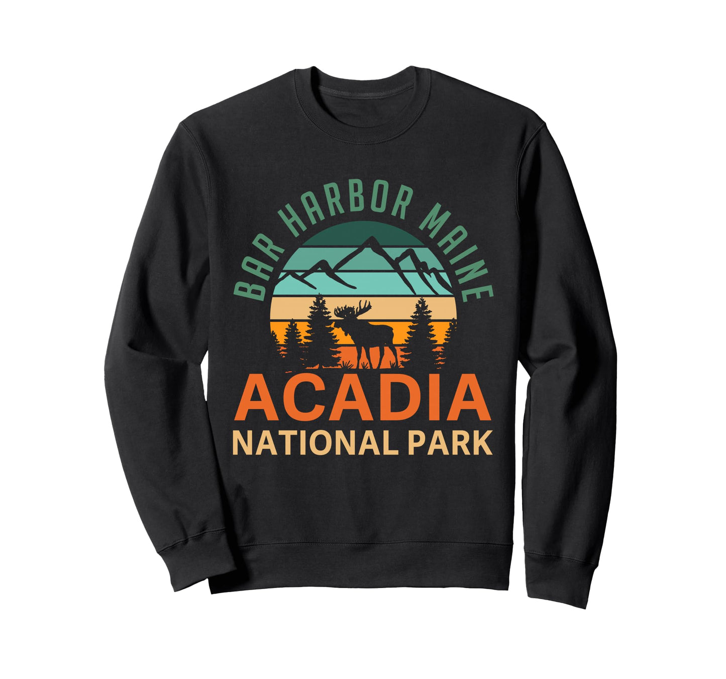 Bar Harbor Maine Acadia National Park Sweatshirt - Graphic Print Men Women - T-Shirt, Sweatshirt, Hoodie