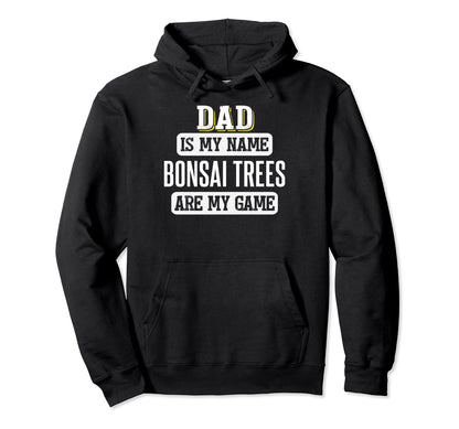 Funny Bonsai Trees Gift Dad Fathers Day Hoodie - Novelty Apparel Unisex - T-Shirt, Sweatshirt, Hoodie