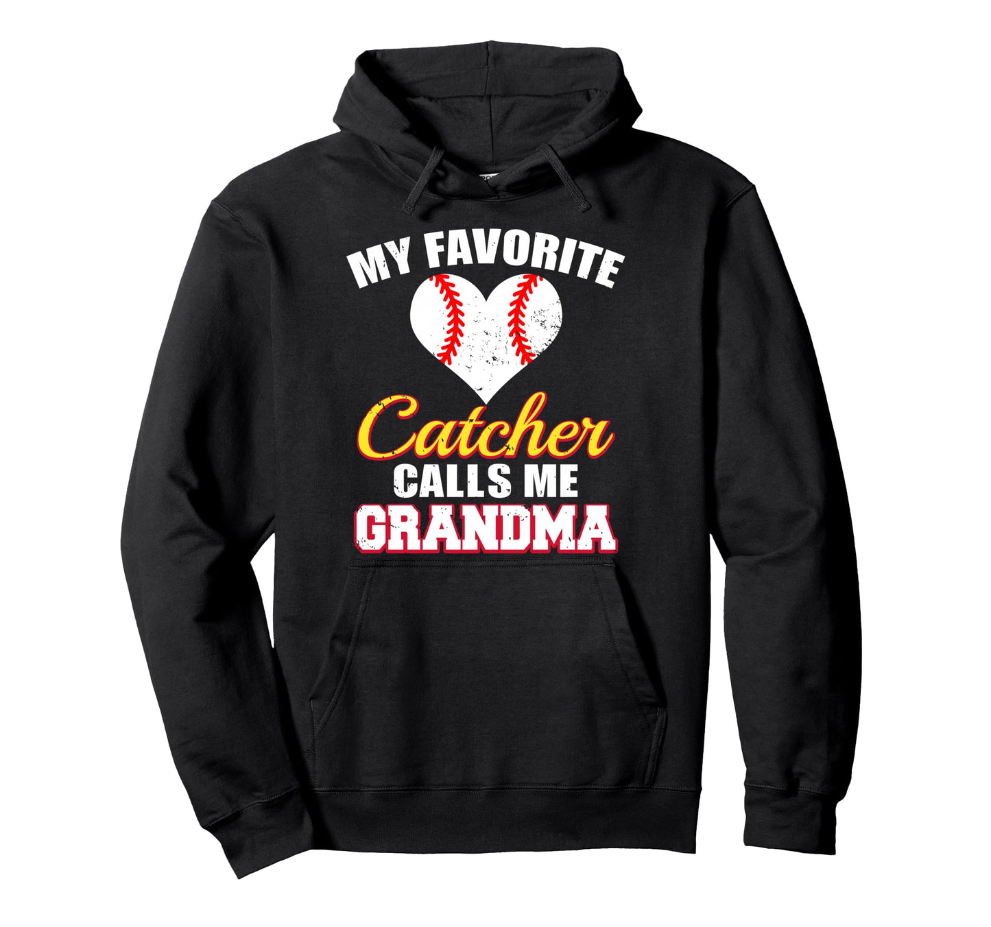 My Favorite Catcher Calls Me Grandma Hoodie - Graphic Print Unisex - T-Shirt, Sweatshirt, Hoodie