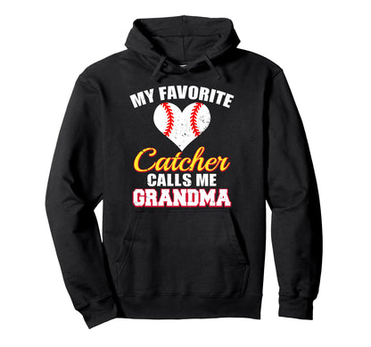 My Favorite Catcher Calls Me Grandma Hoodie - Graphic Print Unisex - T-Shirt, Sweatshirt, Hoodie