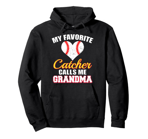 My Favorite Catcher Calls Me Grandma Hoodie - Graphic Print Unisex - T-Shirt, Sweatshirt, Hoodie
