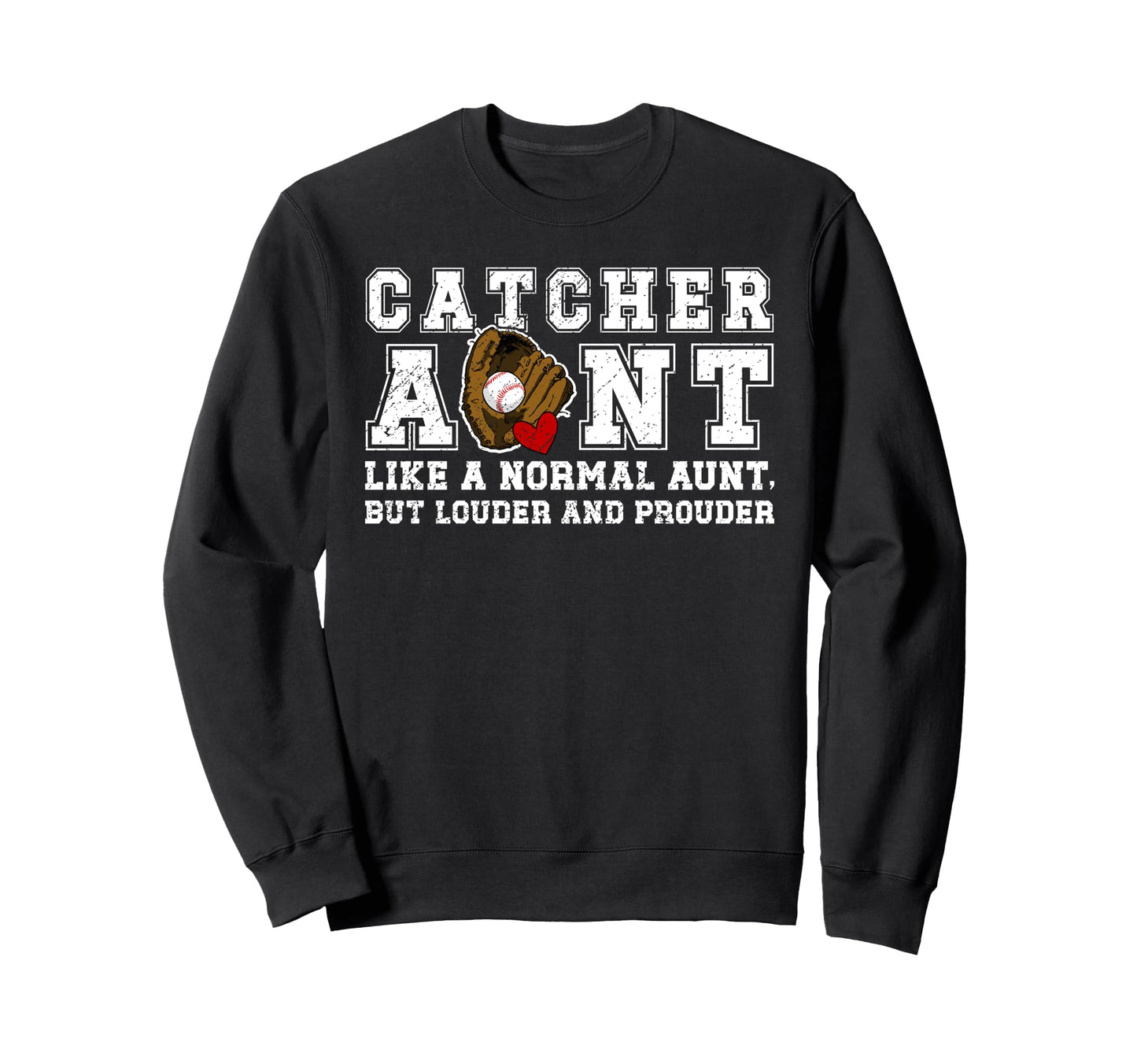 Baseball Catcher Aunt Baseball Sweatshirt - Streetwear Style Men Women - T-Shirt, Sweatshirt, Hoodie