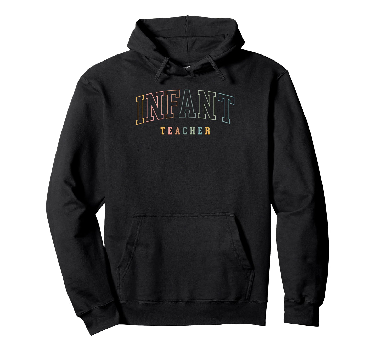 Infant Teacher Boho Colors Hoodie - Streetwear Style Men Women - T-Shirt, Sweatshirt, Hoodie