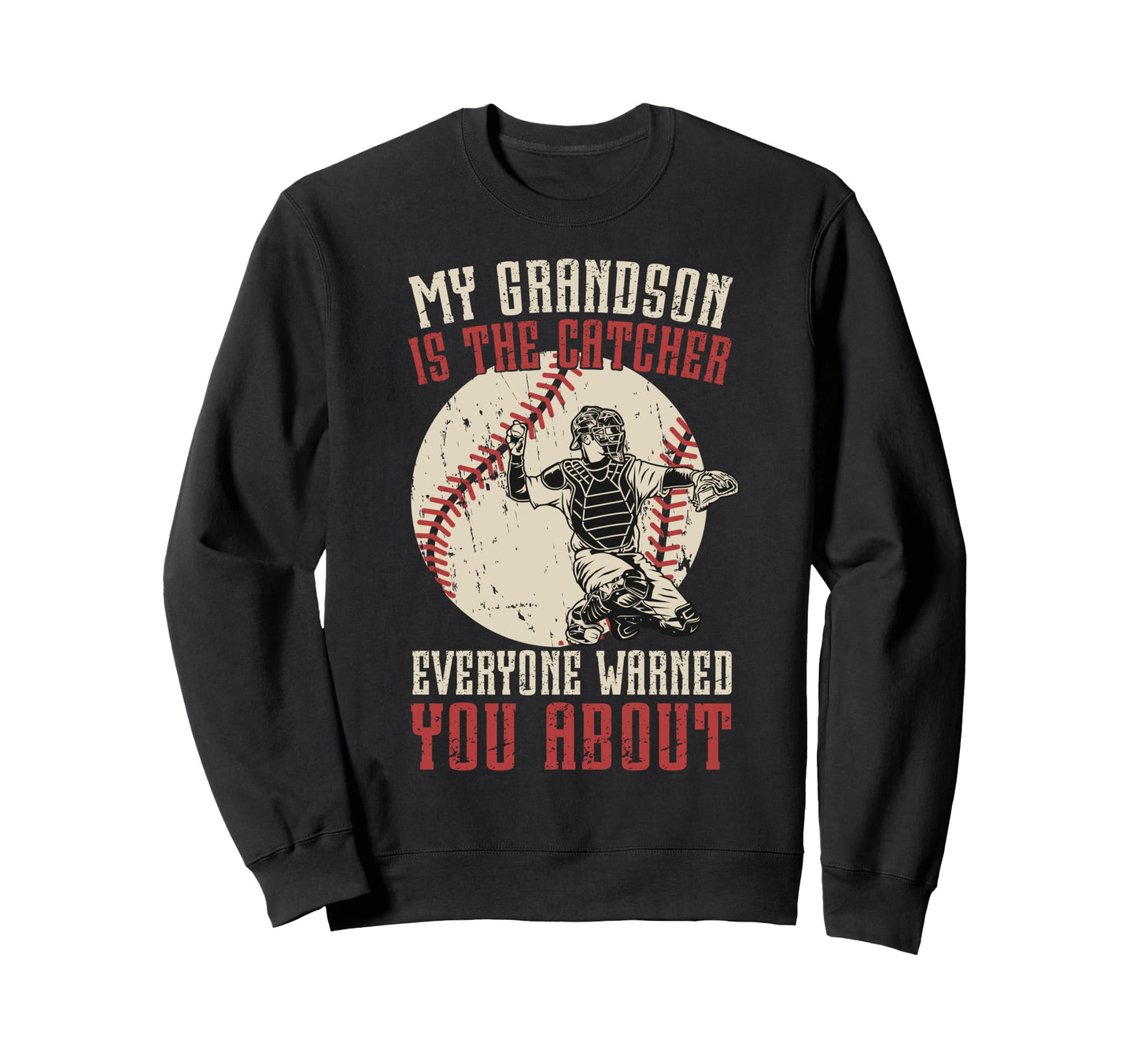 My Grandson Baseball Catcher Grandpa Sweatshirt - Trendy Graphic Men Women - T-Shirt, Sweatshirt, Hoodie