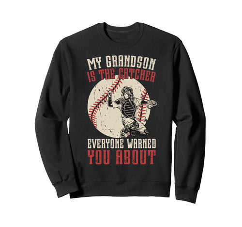 My Grandson Baseball Catcher Grandpa Sweatshirt - Trendy Graphic Men Women - T-Shirt, Sweatshirt, Hoodie