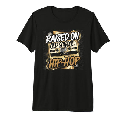 Raised Old School Hip Hop Cassette T-Shirt - Custom Art Print Unisex - T-Shirt, Sweatshirt, Hoodie