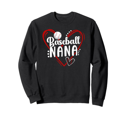 Baseball Nana Heart Nana Sweatshirt - Fun Novelty Design Men Women - T-Shirt, Sweatshirt, Hoodie