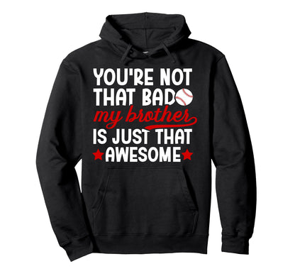 Baseball Brother Proud Brother Baseball Hoodie - Novelty Apparel Unisex - T-Shirt, Sweatshirt, Hoodie