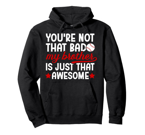 Baseball Brother Proud Brother Baseball Hoodie - Novelty Apparel Unisex - T-Shirt, Sweatshirt, Hoodie