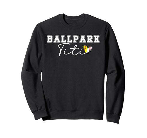 Ballpark Titi Aunt Softball Sweatshirt - Novelty Apparel for Adults - T-Shirt, Sweatshirt, Hoodie