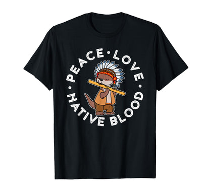 Peace Love Native Blood Native T-Shirt - Minimalist Print Men Women - T-Shirt, Sweatshirt, Hoodie