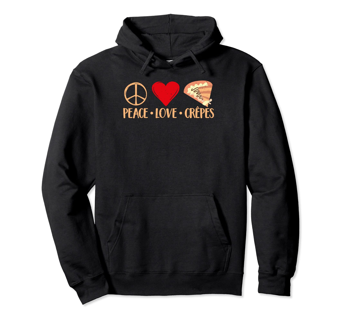 Peace Love Crepes Hoodie - Trendy Graphic for Adults - T-Shirt, Sweatshirt, Hoodie