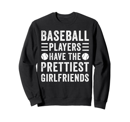 Baseball Players Have Prettiest Sweatshirt - Trendy Graphic Unisex - T-Shirt, Sweatshirt, Hoodie
