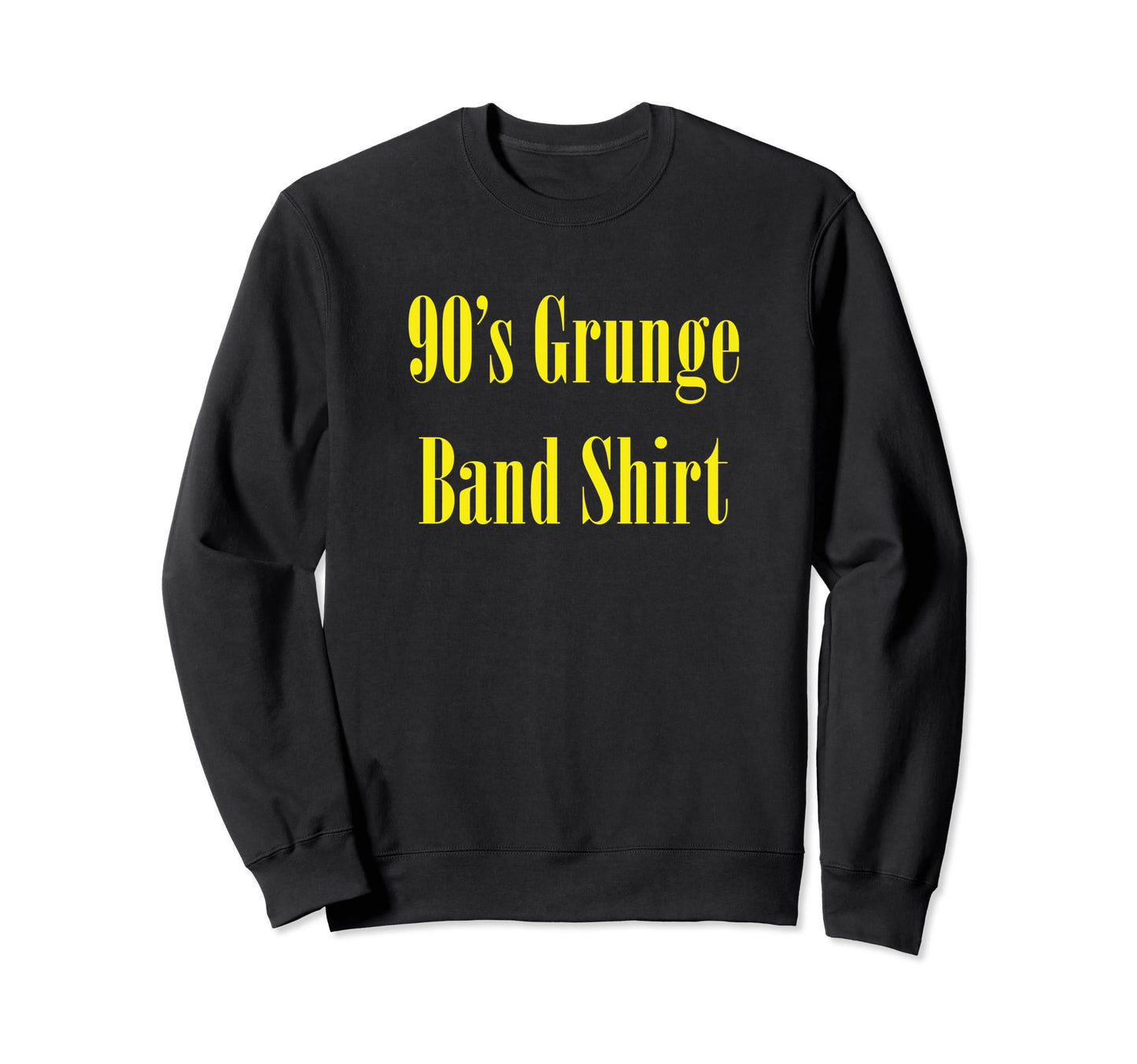 90S Grunge Band Funny Ironic Parody Sweatshirt - Minimalist Print Unisex - T-Shirt, Sweatshirt, Hoodie