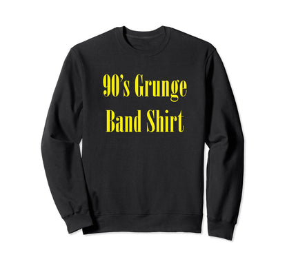 90S Grunge Band Funny Ironic Parody Sweatshirt - Minimalist Print Unisex - T-Shirt, Sweatshirt, Hoodie