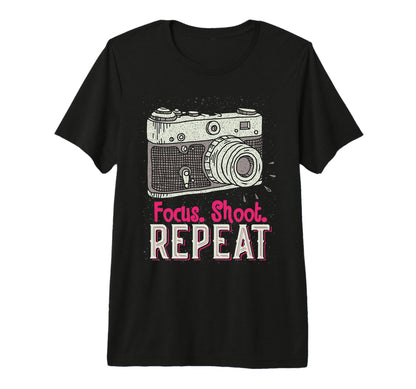 Focus Shoot Repeat Photography T-Shirt - Casual Everyday Wear Men Women - T-Shirt, Sweatshirt, Hoodie