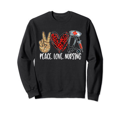 Peace Love Nursing Sweatshirt - Streetwear Style Men Women - T-Shirt, Sweatshirt, Hoodie