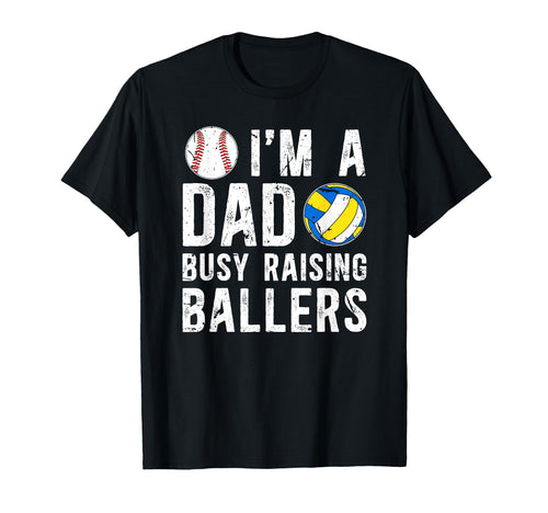 Im Dad Busy Raising Ballers Baseball T-Shirt - Casual Everyday Wear Unisex - T-Shirt, Sweatshirt, Hoodie