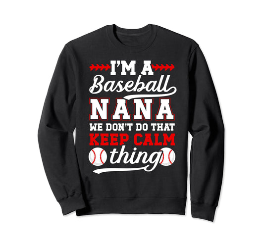Im Baseball Nana Grandma Nana Sweatshirt - Novelty Apparel for Adults - T-Shirt, Sweatshirt, Hoodie