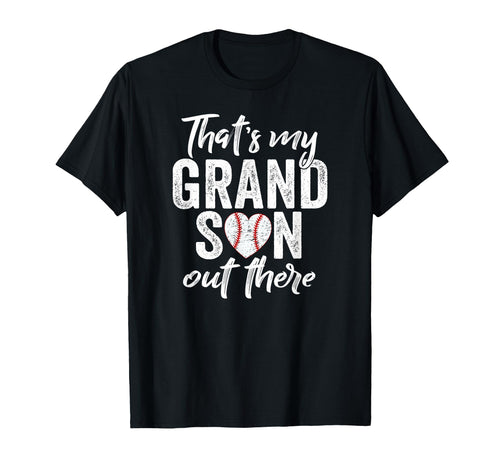 Thats My Grandson Out There Baseball T-Shirt - Aesthetic Graphic Men Women - T-Shirt, Sweatshirt, Hoodie