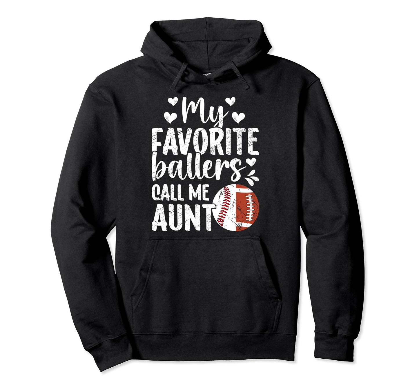 My Favorite Ballers Call Me Aunt Hoodie - Novelty Apparel Men Women - T-Shirt, Sweatshirt, Hoodie