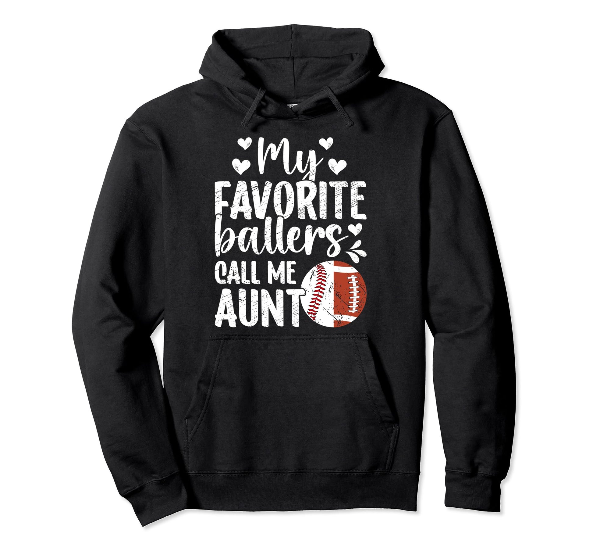 My Favorite Ballers Call Me Aunt Hoodie - Novelty Apparel Men Women - T-Shirt, Sweatshirt, Hoodie