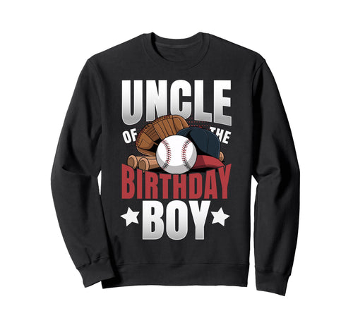 Uncle Birthday Matching Baseball Sweatshirt - Novelty Apparel Men Women - T-Shirt, Sweatshirt, Hoodie