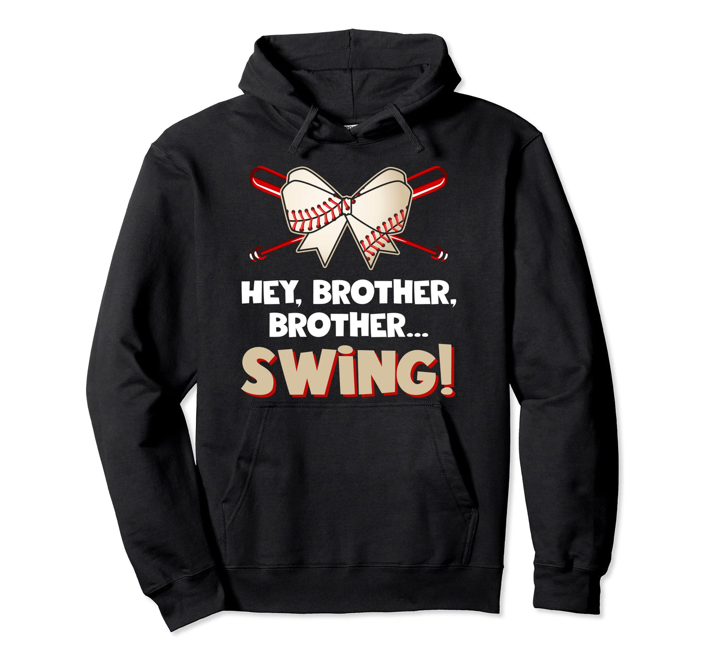 Baseball Sister Hey Brother Brother Hoodie - Streetwear Style for Adults - T-Shirt, Sweatshirt, Hoodie