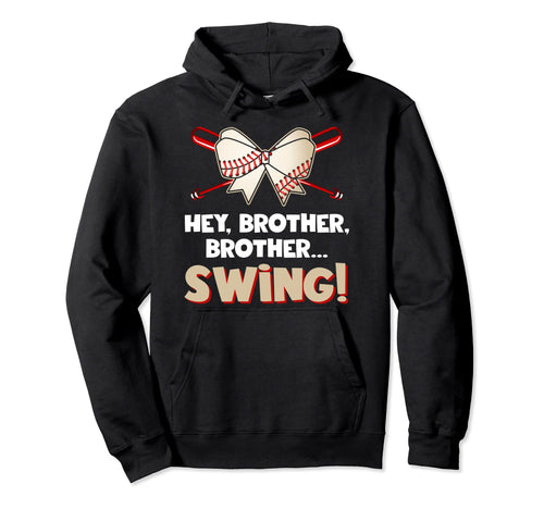 Baseball Sister Hey Brother Brother Hoodie - Streetwear Style for Adults - T-Shirt, Sweatshirt, Hoodie