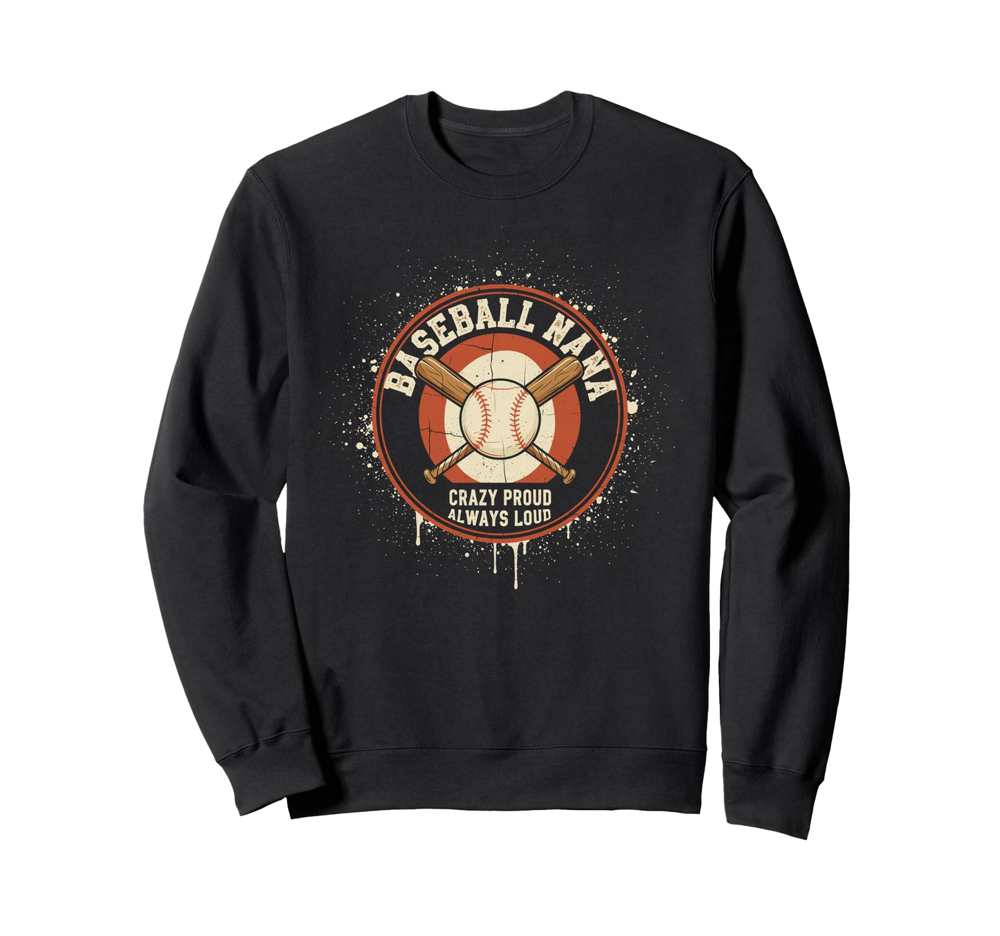 Baseball Nana Crazy Proud Always Sweatshirt - Minimalist Print for Adults - T-Shirt, Sweatshirt, Hoodie