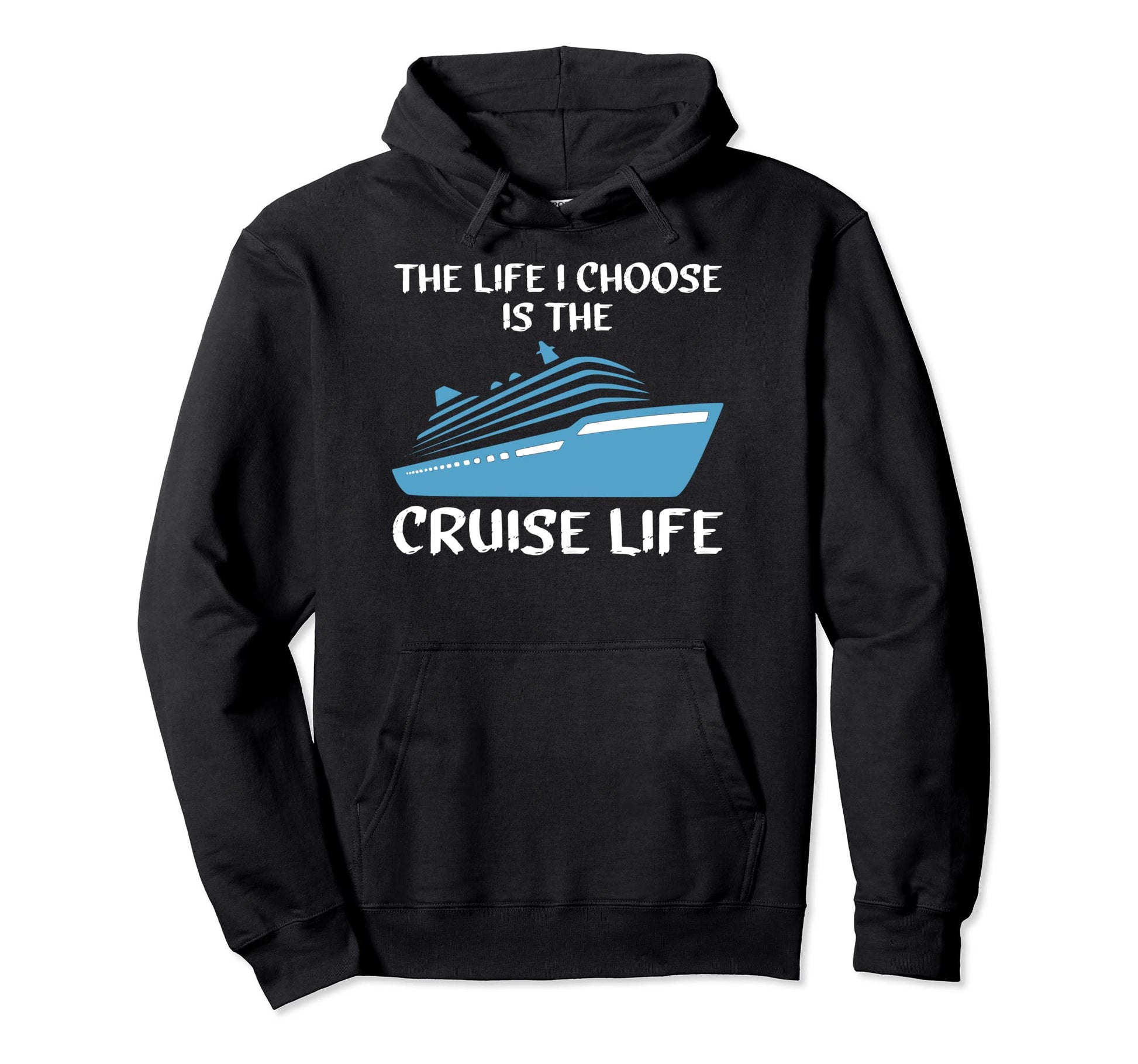 Life I Choose Is Cruise Life Peace Love Hoodie - Trendy Graphic Unisex - T-Shirt, Sweatshirt, Hoodie