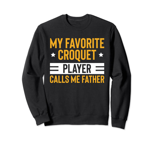 Croquet Lawn Game Croquet Player Sweatshirt - Fun Novelty Design Unisex - T-Shirt, Sweatshirt, Hoodie
