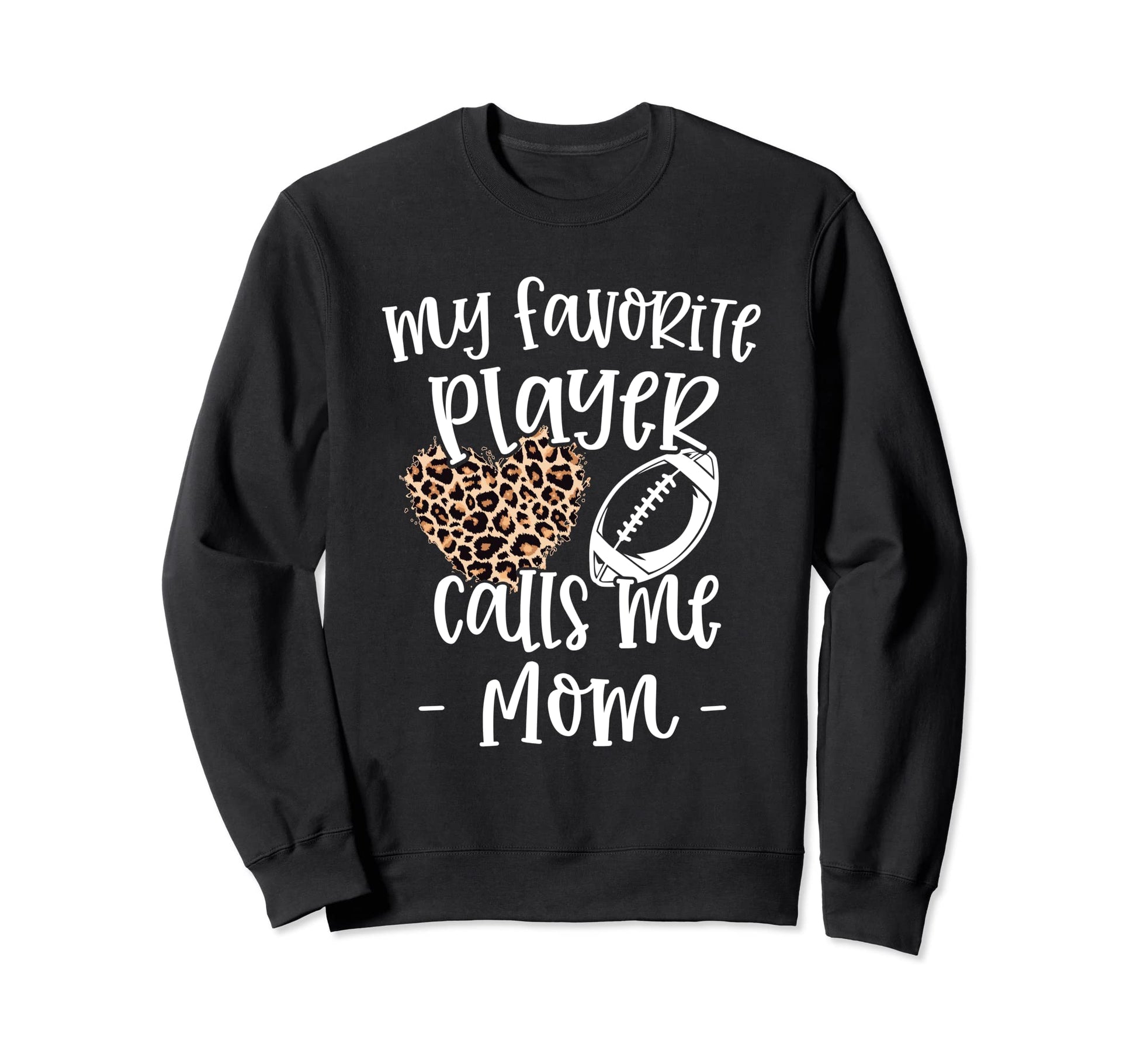 Football Mom Gift My Favorite Sweatshirt - Custom Art Print Men Women - T-Shirt, Sweatshirt, Hoodie