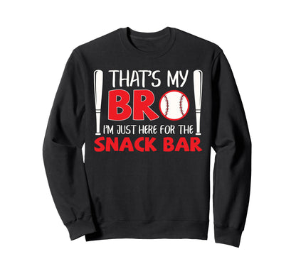 Funny Baseball Brother Thats My Bro Here Sweatshirt - Graphic Print Unisex - T-Shirt, Sweatshirt, Hoodie