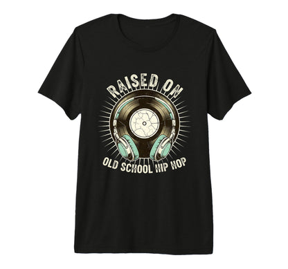 Raised Old School Hip Hop Record T-Shirt - Custom Art Print for Adults - T-Shirt, Sweatshirt, Hoodie