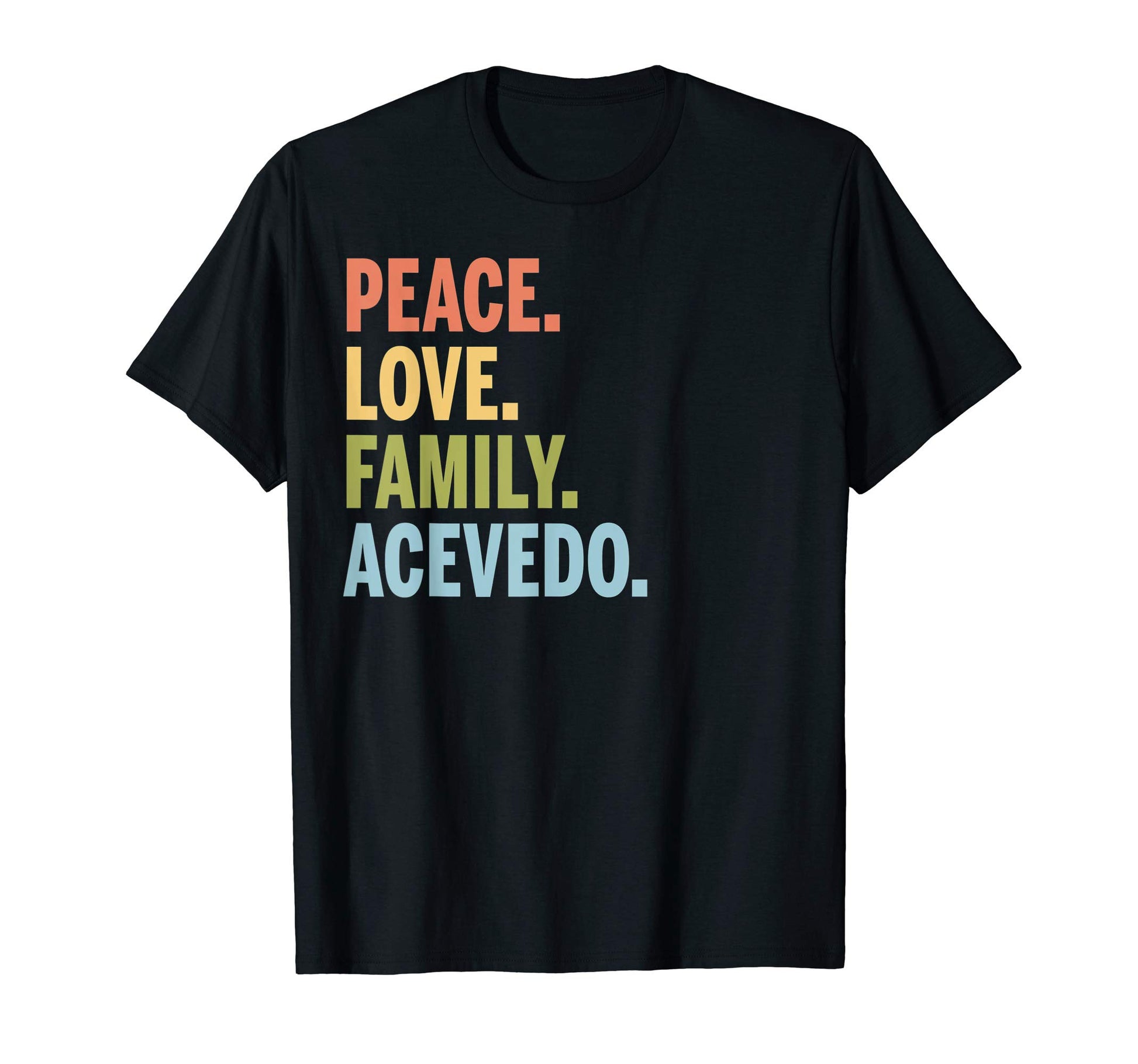 Acevedo Last Name Peace Love Family T-Shirt - Minimalist Print Unisex - T-Shirt, Sweatshirt, Hoodie