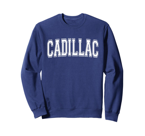 Cadillac Mi Michigan Usa Sports Varsity Sweatshirt - Novelty Apparel Unisex - T-Shirt, Sweatshirt, Hoodie