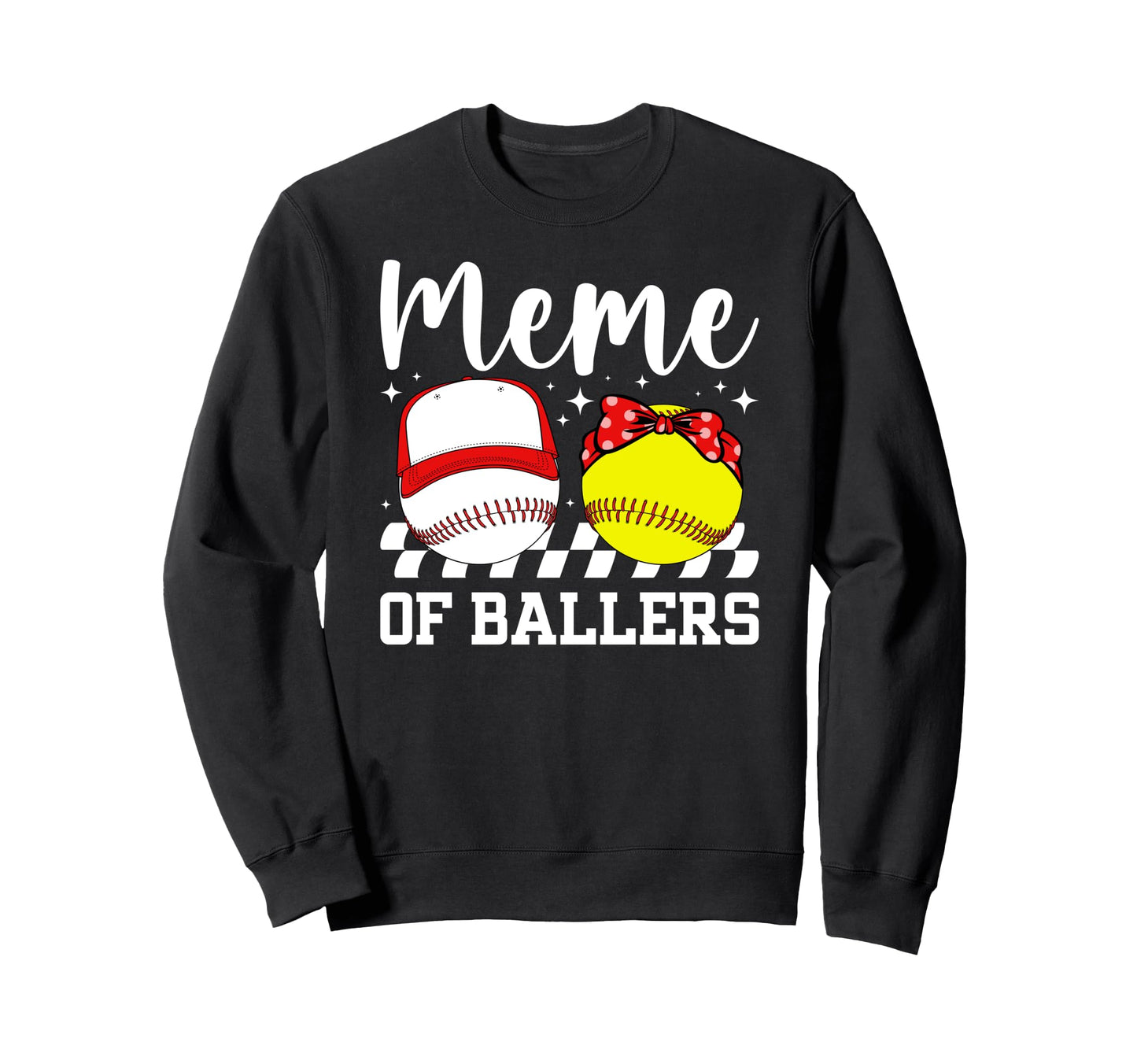 Meme Ballers Baseball Softball Sweatshirt - Casual Everyday Wear Unisex - T-Shirt, Sweatshirt, Hoodie