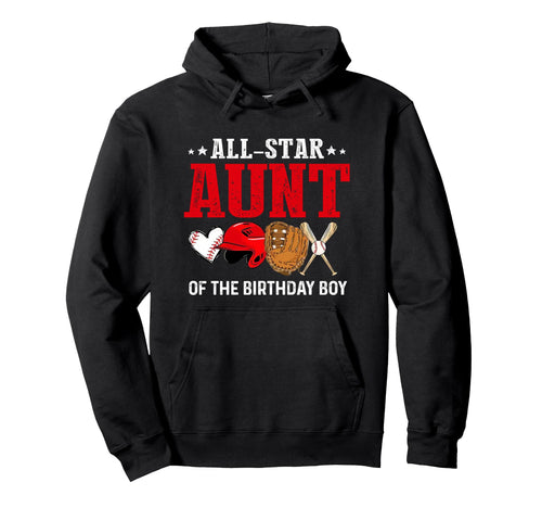 All Star Aunt Birthday Baseball Auntie Hoodie - Novelty Apparel Men Women - T-Shirt, Sweatshirt, Hoodie