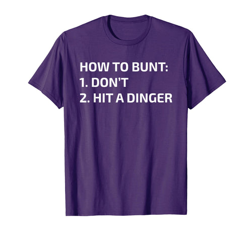 How To Bunt 1 Dont 2 Hit Dinger Funny T-Shirt - Streetwear Style Men Women - T-Shirt, Sweatshirt, Hoodie